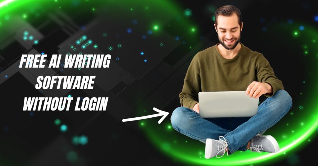 Free AI Writing Software Without Login: Easy, Fast, and No Sign-Up Required