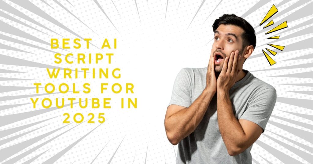 Best AI Script Writing Tools for YouTube in 2025